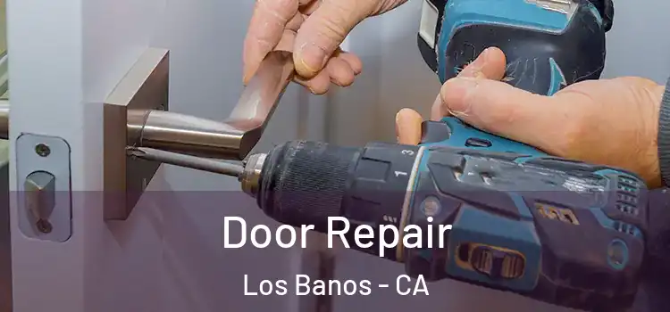 Door Repair Los Banos - CA