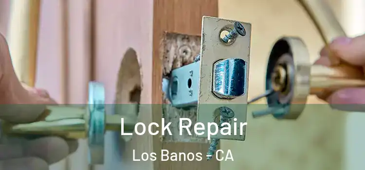 Lock Repair Los Banos - CA