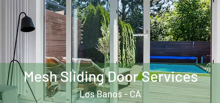 Mesh Sliding Door Services Los Banos - CA